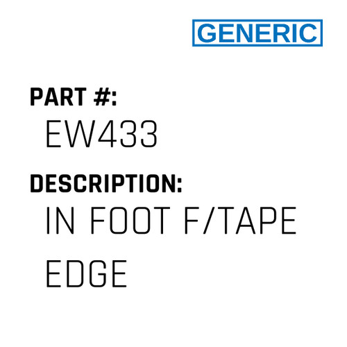 In Foot F/Tape Edge - Generic #EW433