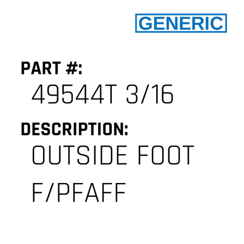 Outside Foot F/Pfaff - Generic #49544T 3/16