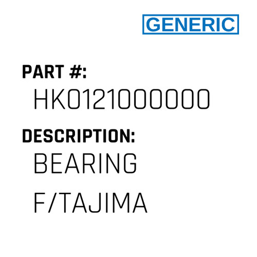 Bearing F/Tajima - Generic #HK0121000000