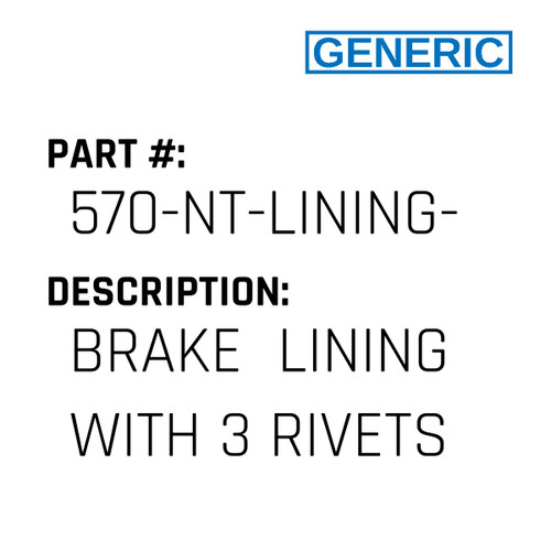 Brake  Lining With 3 Rivets - Generic #570-NT-LINING-EMCO