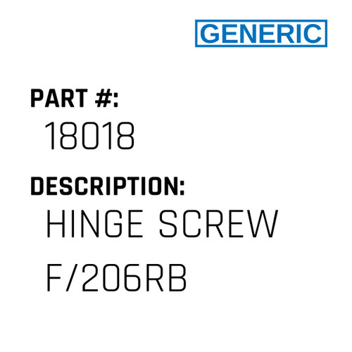 Hinge Screw F/206Rb - Generic #18018