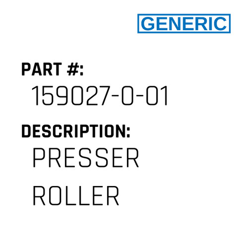 Presser Roller - Generic #159027-0-01