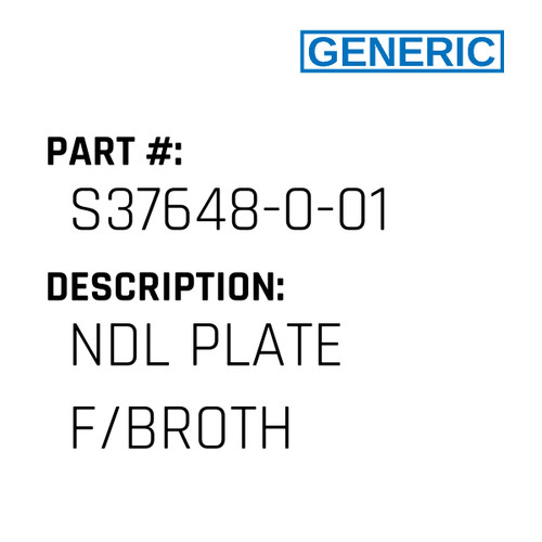 Ndl Plate F/Broth - Generic #S37648-0-01