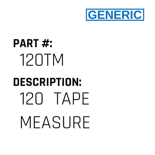 120  Tape Measure - Generic #120TM