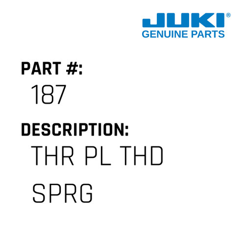 Thr Pl Thd Sprg - Juki #187 Genuine Juki Part