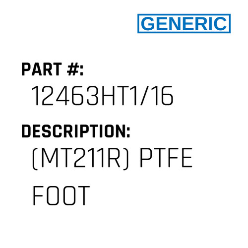 (Mt211R) Ptfe Foot - Generic #12463HT1/16