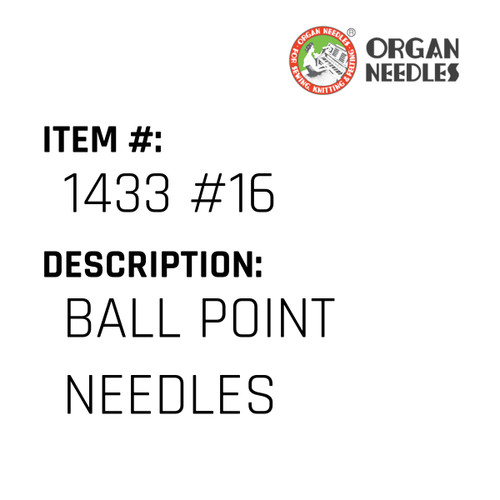 Ball Point Needles - Organ Needle #1433 #16