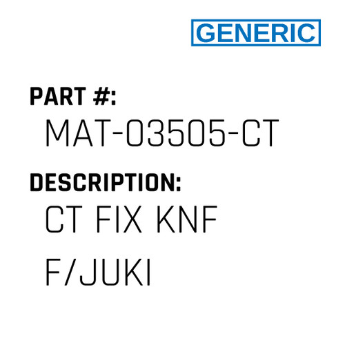 Ct Fix Knf F/Juki - Generic #MAT-03505-CT