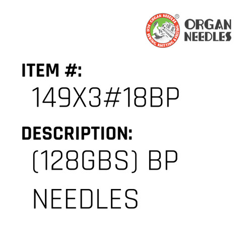 (128Gbs) Bp Needles - Organ Needle #149X3#18BP