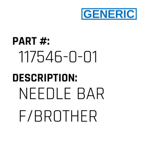 Needle Bar F/Brother - Generic #117546-0-01