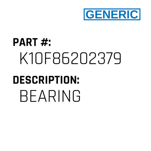 Bearing - Generic #K10F86202379