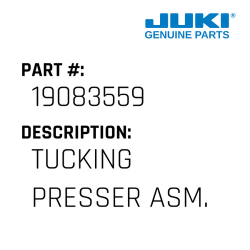 Tucking Presser Asm. - Juki #19083559 Genuine Juki Part