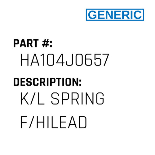 K/L Spring F/Hilead - Generic #HA104J0657
