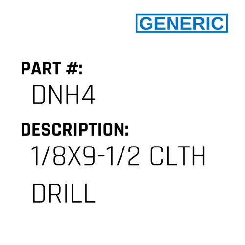 1/8X9-1/2 Clth Drill - Generic #DNH4