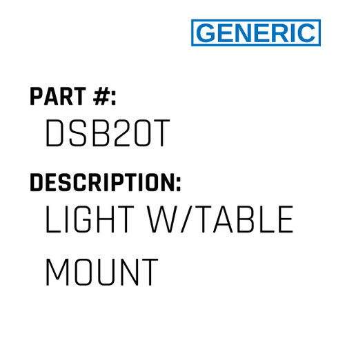 Light W/Table Mount - Generic #DSB20T