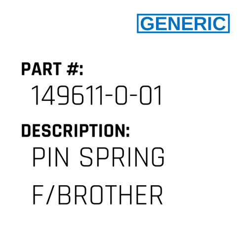 Pin Spring F/Brother - Generic #149611-0-01