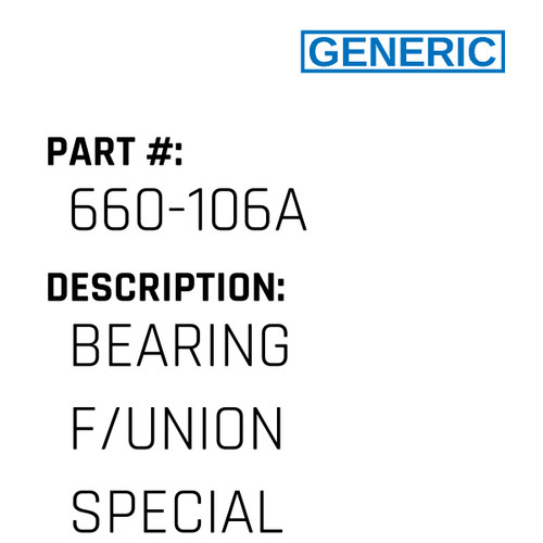 Bearing F/Union Special - Generic #660-106A