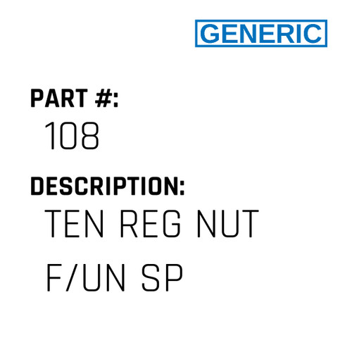 Ten Reg Nut F/Un Sp - Generic #108