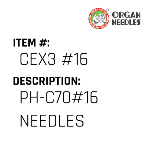 Ph-C70#16 Needles - Organ Needle #CEX3 #16
