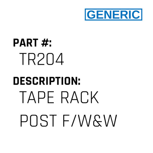 Tape Rack Post F/W&W - Generic #TR204