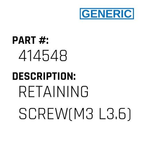 Retaining Screw(M3 L3.6) - Generic #414548
