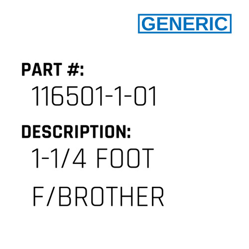 1-1/4 Foot F/Brother - Generic #116501-1-01
