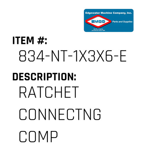 Ratchet Connectng Comp - EMCO #834-NT-1X3X6-EMCO