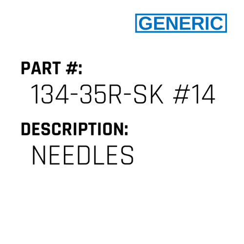 Needles - Generic #134-35R-SK #140