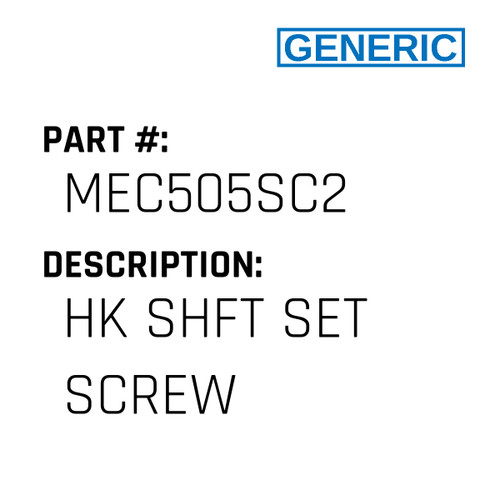 Hk Shft Set Screw - Generic #MEC505SC2