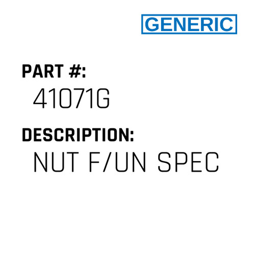 Nut F/Un Spec - Generic #41071G