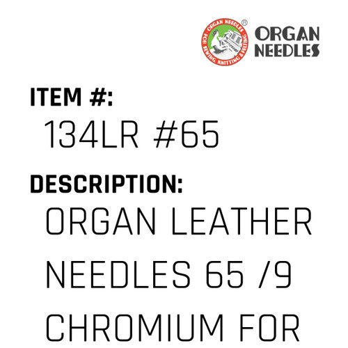 Organ Leather Needles 65 /9 Chromium For Industrial Sewing Machines - Organ Needle #134LR #65