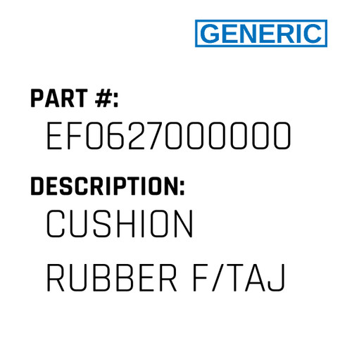 Cushion Rubber F/Taj - Generic #EF0627000000