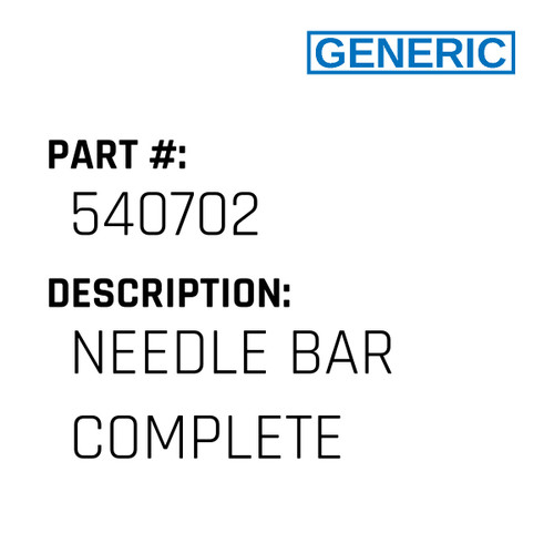 Needle Bar Complete - Generic #540702