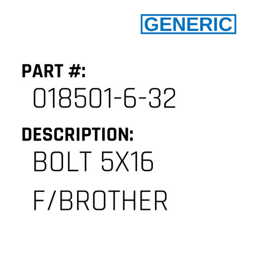Bolt 5X16 F/Brother - Generic #018501-6-32