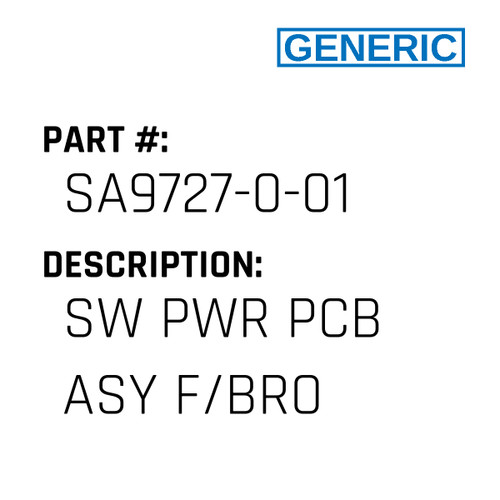 Sw Pwr Pcb Asy F/Bro - Generic #SA9727-0-01