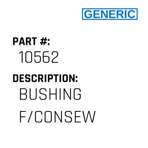 Bushing F/Consew - Generic #10562
