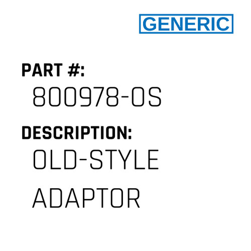 Old-Style Adaptor - Generic #800978-OS