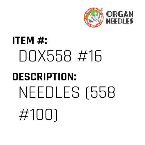 Needles (558 #100) - Organ Needle #DOX558 #16