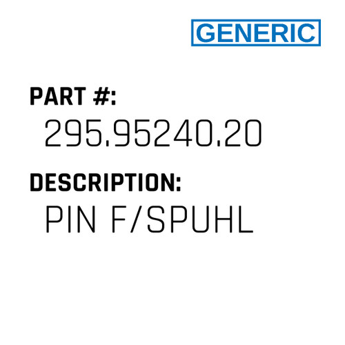 Pin F/Spuhl - Generic #295.95240.20