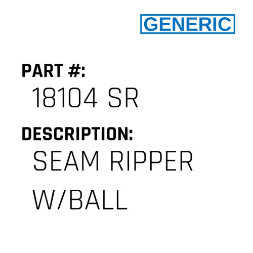 Seam Ripper W/Ball - Generic #18104 SR