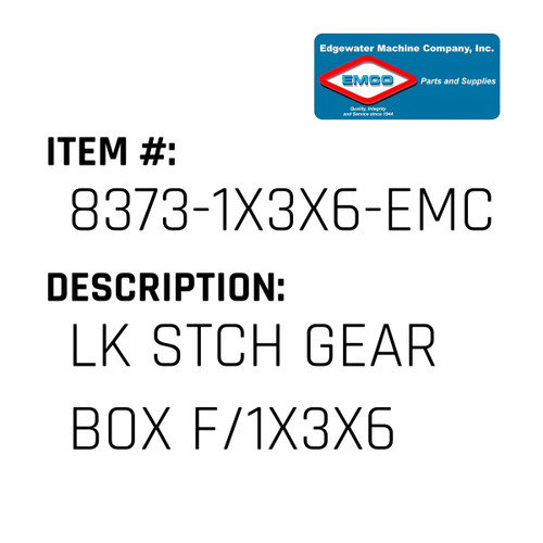 Lk Stch Gear Box F/1X3X6 - EMCO #8373-1X3X6-EMCO