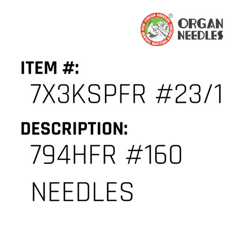 794Hfr #160 Needles - Organ Needle #7X3KSPFR #23/160