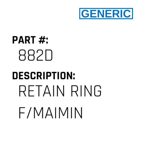 Retain Ring F/Maimin - Generic #882D