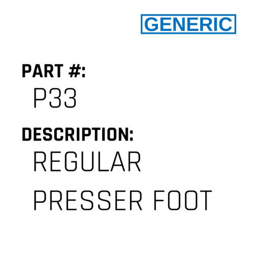 Regular Presser Foot - Generic #P33