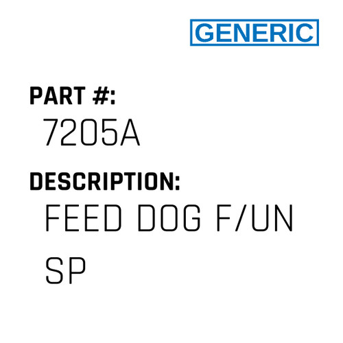 Feed Dog F/Un Sp - Generic #7205A