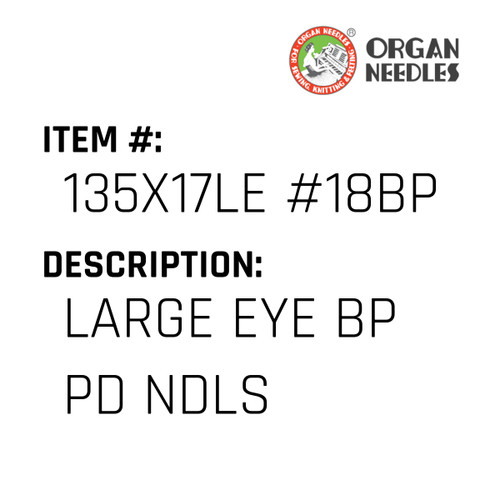 Large Eye Bp Pd Ndls - Organ Needle #135X17LE #18BP PD