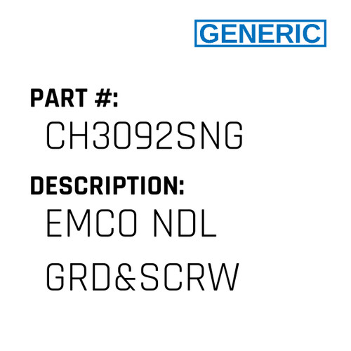 Emco Ndl Grd&Scrw - Generic #CH3092SNG