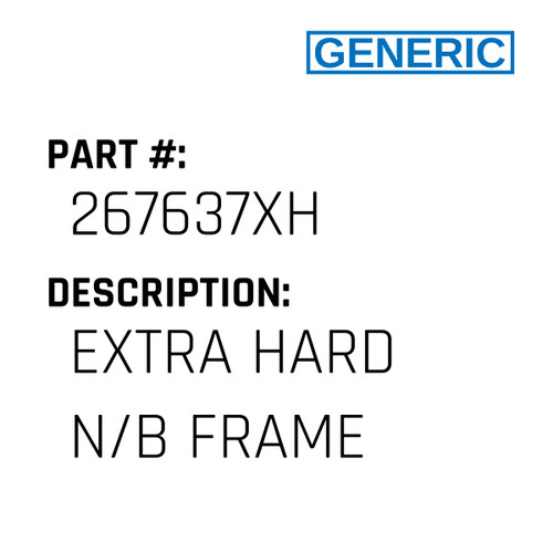 Extra Hard N/B Frame - Generic #267637XH