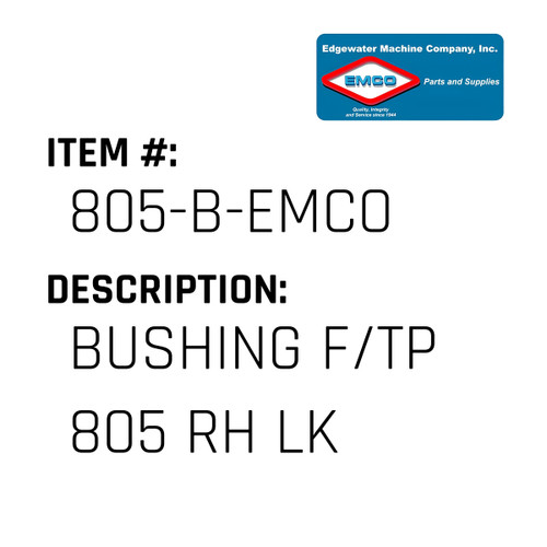 Bushing F/Tp 805 Rh Lk - EMCO #805-B-EMCO