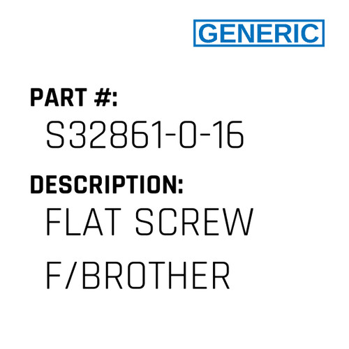 Flat Screw F/Brother - Generic #S32861-0-16